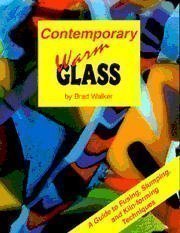 Contemporary Warm Glass: A Guide to Fusing, Slumping & KilnForming Techniques,New