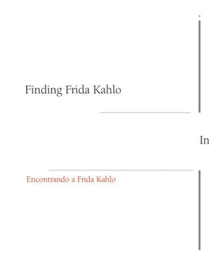 Finding Frida Kahlo/ Encontrando a Frida Kahlo (English and Spanish Edition),Used