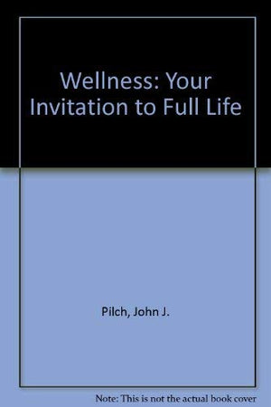 Wellness: Your Invitation to Full Life,Used