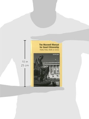 The Maxwell Manual for Good Citizenship: Public Policy Skill in Action,Used