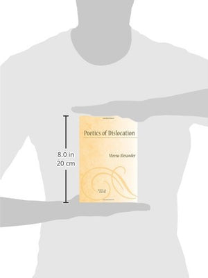Poetics Of Dislocation (Poets On Poetry),New