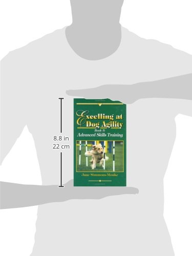 Excelling at Dog Agility: Book 3 : Advanced Skills Training,Used