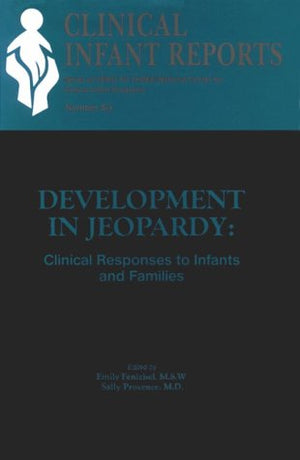 Development in Jeopardy: Clinical Responses to Infants and Families (CLINICAL INFANT REPORTS),Used