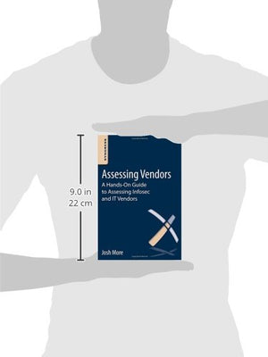 Assessing Vendors: A HandsOn Guide to Assessing Infosec and IT Vendors,Used