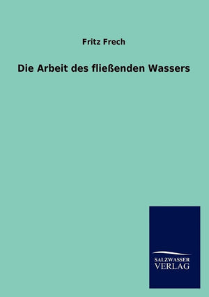 Die Arbeit des flieenden Wassers (German Edition),Used