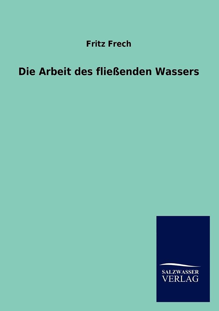 Die Arbeit des flieenden Wassers (German Edition),Used