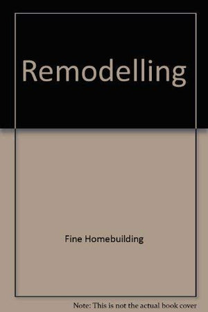 Fine Homebuilding on Remodeling,New