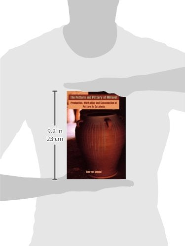 The Potters and Pottery of Miravet: Production, Marketing and Consumption of Pottery in Catalonia,Used