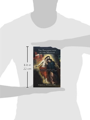 The Resurrection of the Messiah: A Narrative Commentary on the Resurrection Accounts in the Four Gospels,New