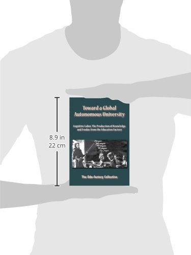 Toward a Global Autonomous University: Cognitive Labor, The Production of Knowledge, and Exodus from the Education Factory,Used