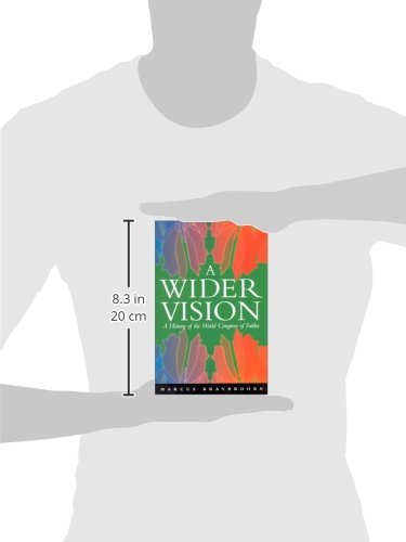 A Wider Vision: A History of the World Congress of Faiths 19361996,Used