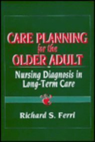 Care Planning for the Older Adult: Nursing Diagnosis in LongTerm Care,Used