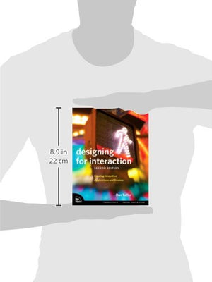 Designing For Interaction: Creating Innovative Applications And Devices (Voices That Matter)