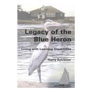Legacy of the Blue Heron: Living with Learning Disabilities,Used