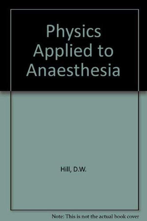 Physics Applied To Anaesthesia-used