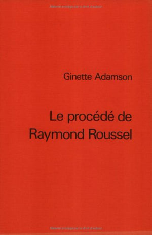 Le Procede De Raymond Roussel.(Faux Titre 15),Used