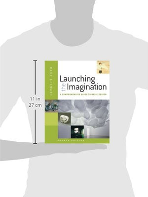 Launching the Imagination: A Comprehensive Guide to Basic Design,New