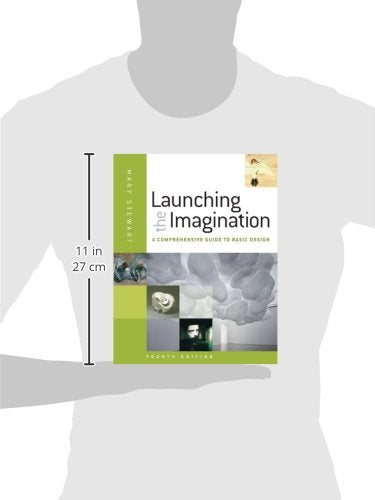 Launching the Imagination: A Comprehensive Guide to Basic Design,New