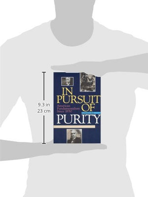 In Pursuit Of Purity: American Fundamentalism Since 1850-new