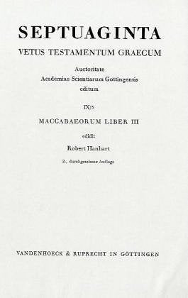 Septuaginta. Band 9,3: Maccabaeorum Liber Iii. Hrsg. Von Robert Hanhart (German Edition)