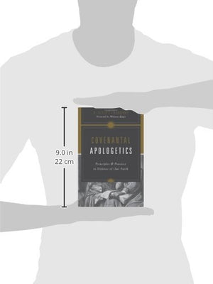 Covenantal Apologetics: Principles and Practice in Defense of Our Faith,Used
