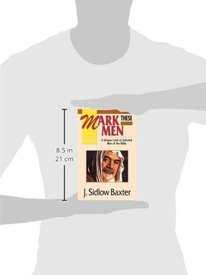 Mark These Men: A Unique Look at Selected Men of the Bible,New