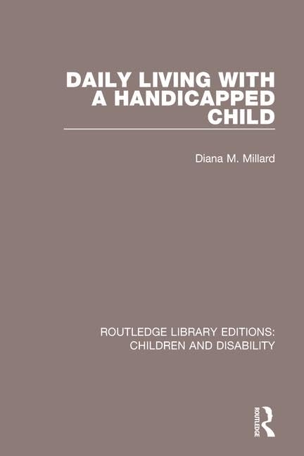 Daily Living with a Handicapped Child (Routledge Library Editions: Children and Disability),Used