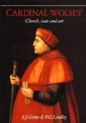 Cardinal Wolsey: Church, State and Art,Used