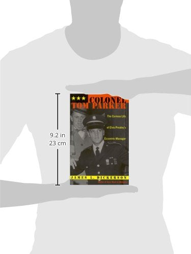 Colonel Tom Parker: The Curious Life Of Elvis Presley'S Eccentric Manager,Used
