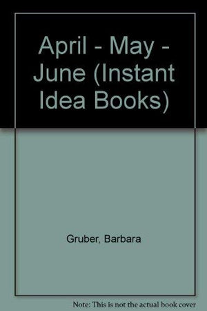 April  May  June (Instant Idea Books),Used
