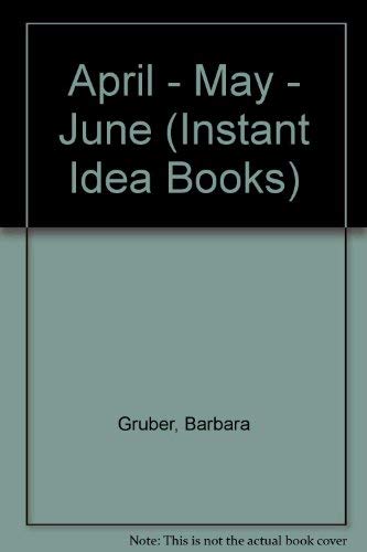 April  May  June (Instant Idea Books),Used