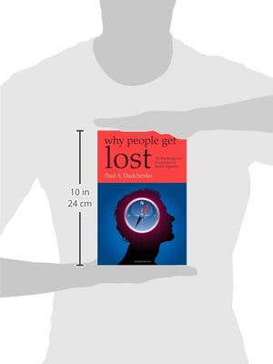 Why People Get Lost: The Psychology and Neuroscience of Spatial Cognition,Used