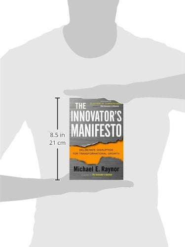 The Innovators Manifesto: Deliberate Disruption For Transformational Growth,New