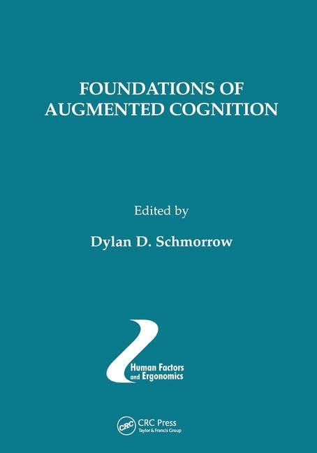 Foundations of Augmented Cognition (Human Factors and Ergonomics),New