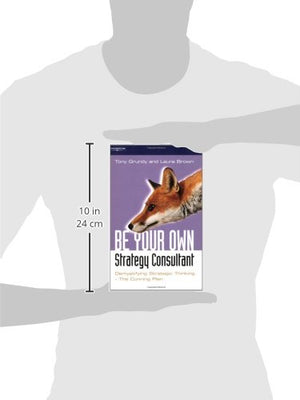 Be Your Own Strategy Consultant: Demystifying Strategic Thinking