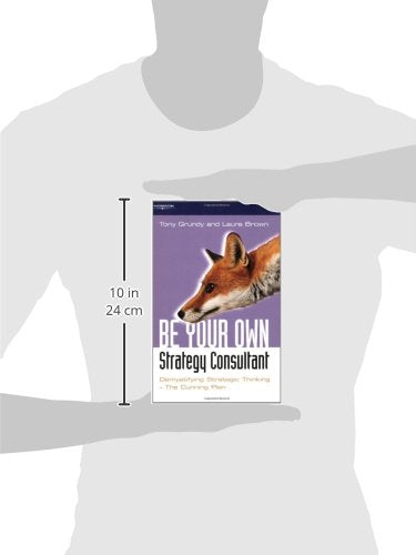 Be Your Own Strategy Consultant: Demystifying Strategic Thinking