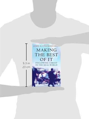Making the Best of It: Following Christ in the Real World,New