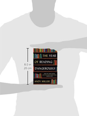 The Year of Reading Dangerously: How Fifty Great Books (and Two NotSoGreat Ones) Saved My Life,Used