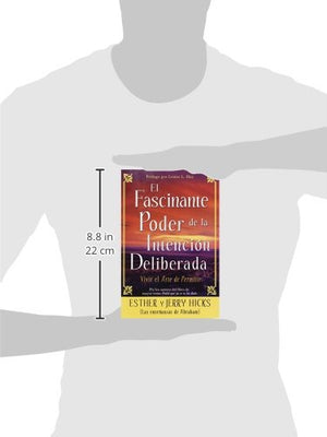 El Fascinante Poder De La Intencion Deliberada (Amazing Power of Deliberate Intent): Vivir el arte de permitir (Spanish Edition),New
