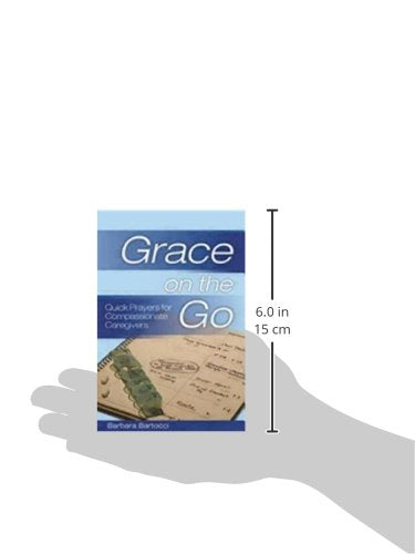 Grace on the Go  Quick Prayers for Compassionate Caregivers,Used