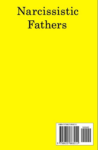 Narcissistic Fathers: The Problem with being the Son or Daughter of a Narcissistic Parent, and how to fix it. A Guide for Healin,Used