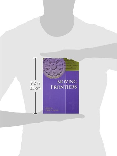 Moving Frontiers: Readings in the History of the Lutheran Church Missouri Synod,Used