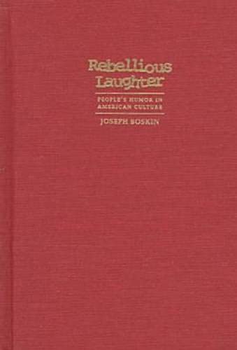 Rebellious Laughter: Peoples Humor In American Culture,Used