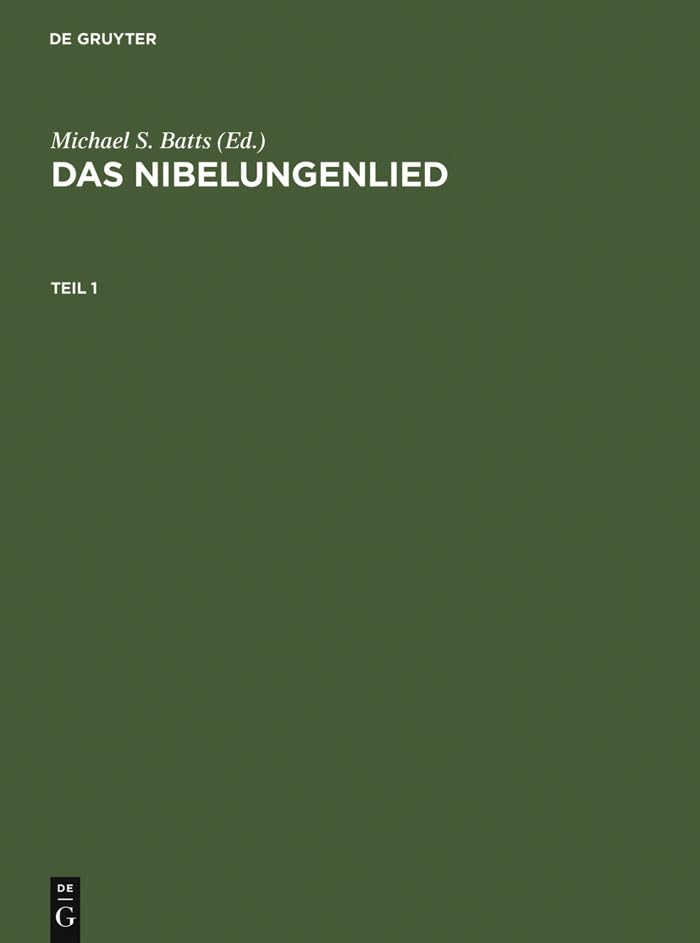Das Nibelungenlied: Paralleldruck Der Handschriften A, B Und C Nebst Lesarten Der Brigen Handschriften (German Edition)