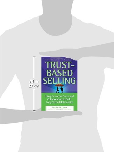 Trustbased Selling: Using Customer Focus And Collaboration To Build Longterm Relationships,Used