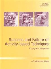 Success and Failure of ActivityBased Techniques: A Longterm Perspective (CIMA Research),Used