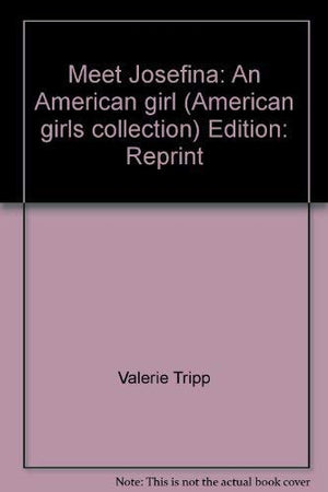 Meet Josefina: An American girl (American girls collection),Used