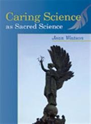 Caring Science as Sacred Science,New