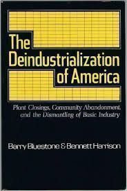 The Deindustrialization Of America : Plant Closings, Community Abandonment, And The Dismantling Of Basic Industry-new