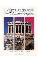 Everyday Words from Classic Origins: A Vocabulary Workbook,New